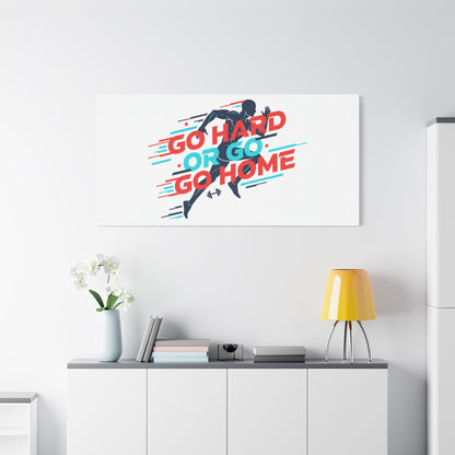 Go Hard or Go Home Canvas, Fitness Wall Art | Gym Motivation, Workout Decor