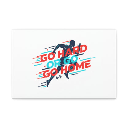 Go Hard or Go Home Canvas, Fitness Wall Art | Gym Motivation, Workout Decor
