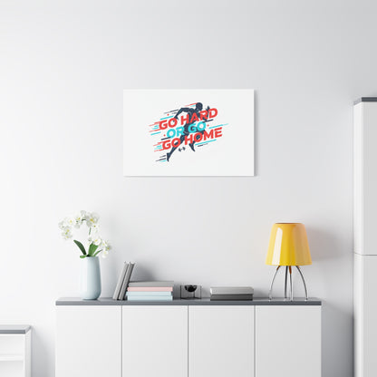 Go Hard or Go Home Canvas, Fitness Wall Art | Gym Motivation, Workout Decor