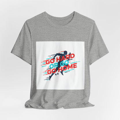 Go Hard or Go Home Tee | fitness shirt, gym motivation