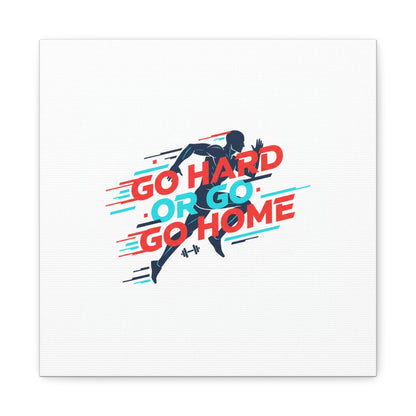 Go Hard or Go Home Canvas, Fitness Wall Art | Gym Motivation, Workout Decor