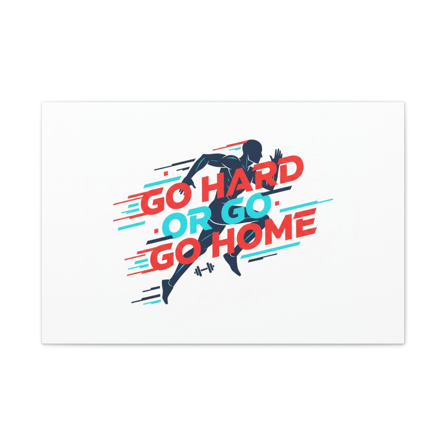 Go Hard or Go Home Canvas, Fitness Wall Art | Gym Motivation, Workout Decor