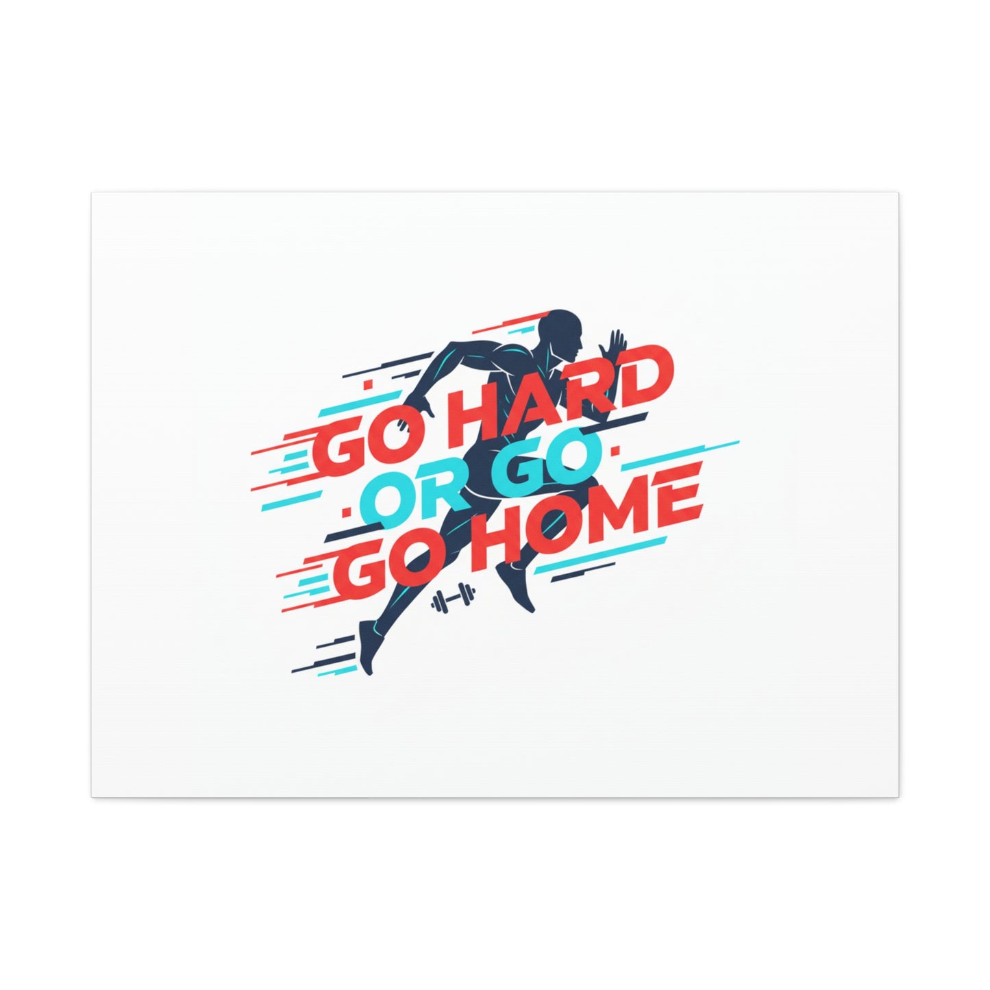 Go Hard or Go Home Canvas, Fitness Wall Art | Gym Motivation, Workout Decor