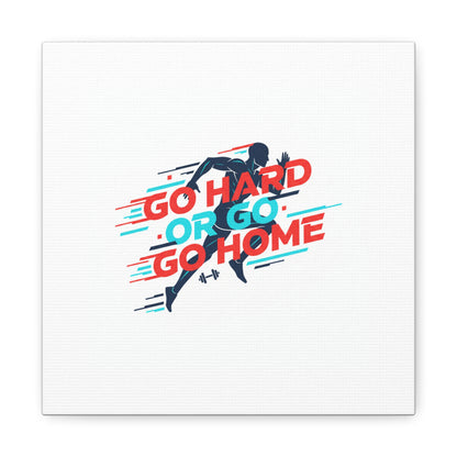 Go Hard or Go Home Canvas, Fitness Wall Art | Gym Motivation, Workout Decor