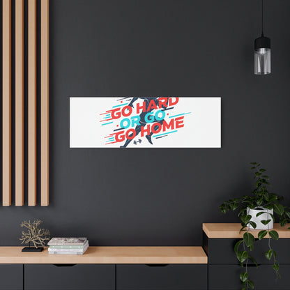 Go Hard or Go Home Canvas, Fitness Wall Art | Gym Motivation, Workout Decor